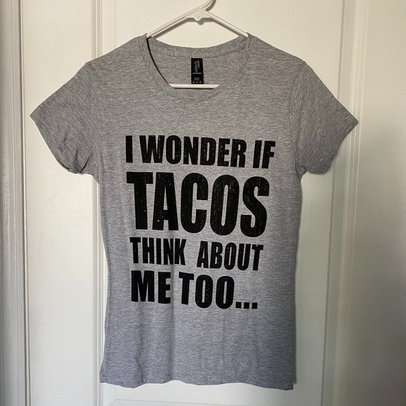 I Wonder If Tacos Think About Me Too Tee - Picture 1 of 3